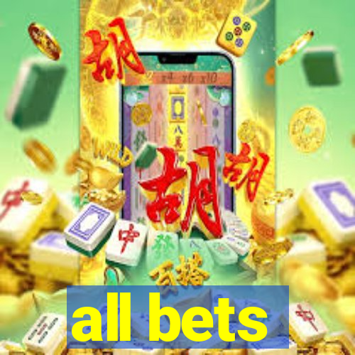 all bets